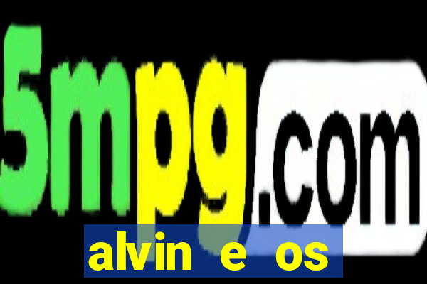 alvin e os esquilos 3 filme completo dublado mega filmes